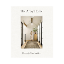  The Art of Home by Shea McGee